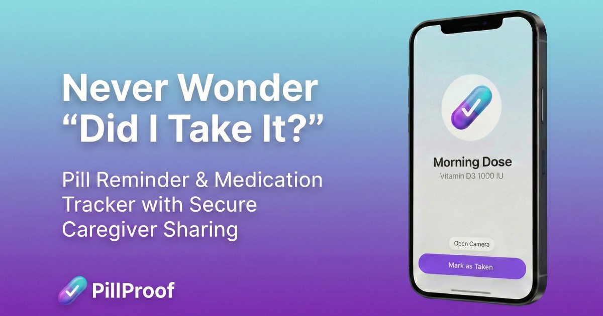 PillProof – Pill Reminder & Medication Tracker with Secure Caregiver ...